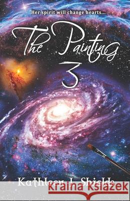 The Painting 3 Kathleen J Shields 9781941345474 Erin Go Bragh Publishing