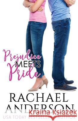 Prejudice Meets Pride (Meet Your Match, book 1) Anderson, Rachael 9781941363072 Hea Publishing