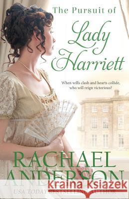 The Pursuit of Lady Harriett Rachael Anderson 9781941363201