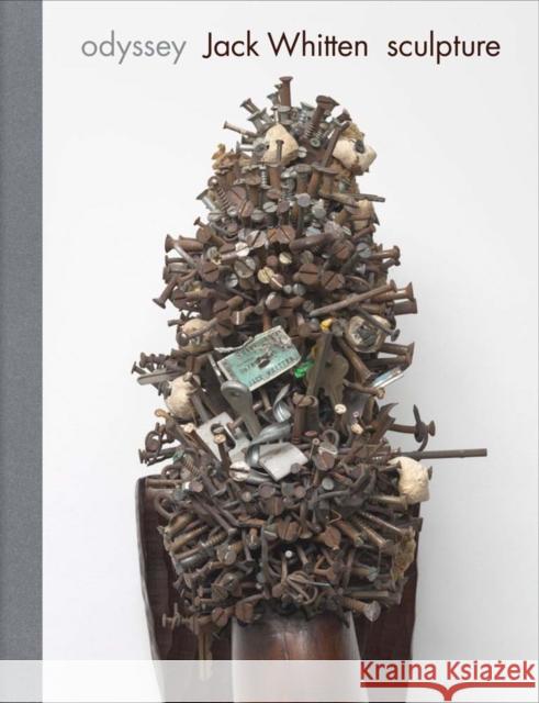 Jack Whitten: Odyssey: Sculpture 1963-2017 Jack Whitten 9781941366172