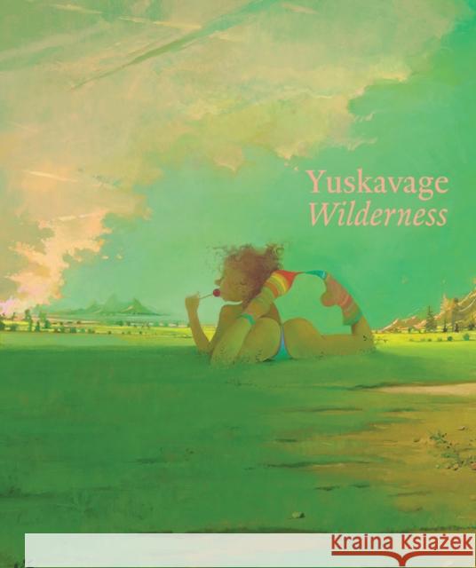 Lisa Yuskavage: Wilderness Lisa Yuskavage 9781941366271 Gregory R Miller & Company