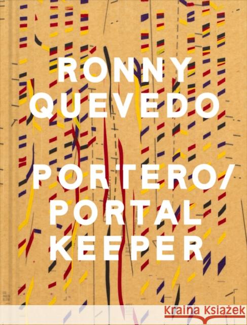 Ronny Quevedo: Portero / Portal Keeper Ronny Quevedo 9781941366790