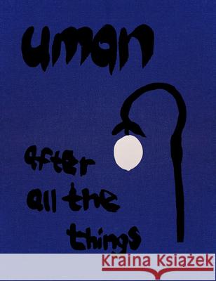 Uman: After All the Things... Cybele Maylone 9781941366806 Gregory R. Miller & Company