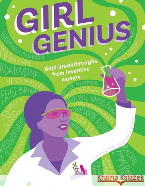 Girl Genius: Bold Breakthroughs From Inventive Women Carla Sinclair 9781941367827