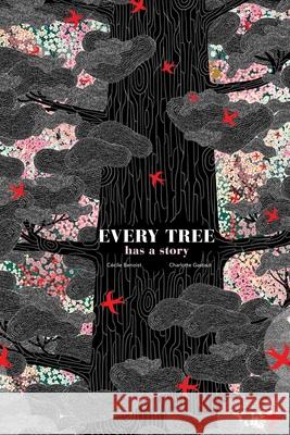 Every Tree Has a Story Benoist, Cécile 9781941367995 Downtown Bookworks