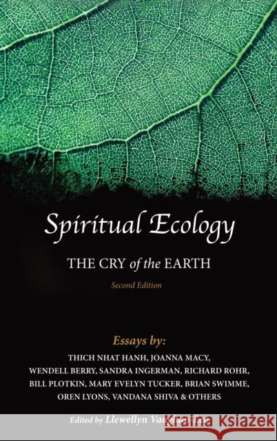 Spiritual Ecology: The Cry of the Earth Wendell Berry Sandra Ingerman Joanna Macy 9781941394144 Golden Sufi Center