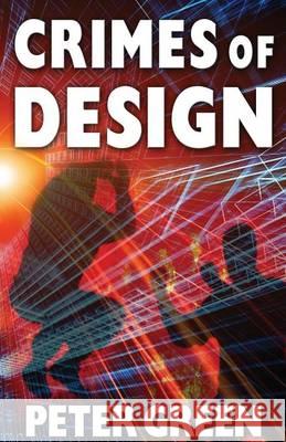 Crimes of Design: A Patrick MacKenna Mystery Peter H. Green 9781941402061 Greenskills Associates LLC