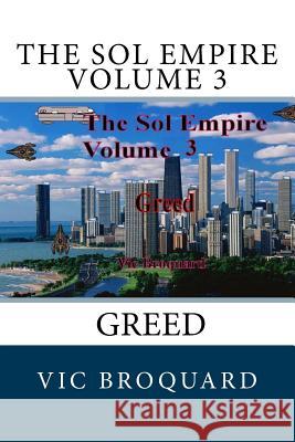 The Sol Empire Volume 3 Greed Vic Broquard 9781941415849 Broquard-eBooks