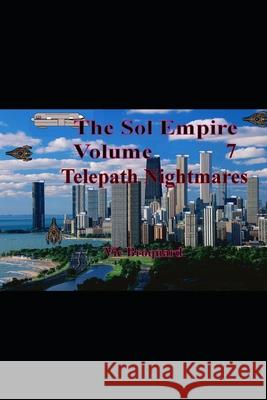 The Sol Empire Volume 7 Telepath Nightmares Vic Broquard 9781941415887 Broquard eBooks