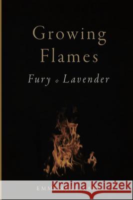 Growing Flames: Fury & Lavender Emmanuel Kane 9781941416105 P.R.A. Publishing