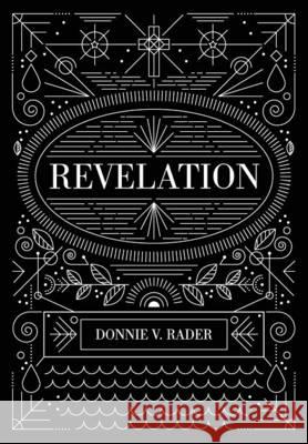 Revelation: Victory in Christ Donnie V. Rader 9781941422212 One Stone