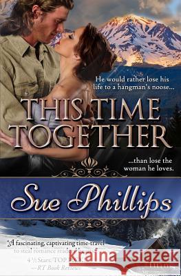 This Time Together Sue Phillips 9781941428054 Sweetbriar Creek Publishing Company