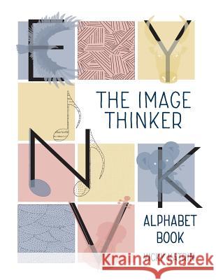 The Image Thinker Alphabet Book Vicky Katrin, Yip Jar Design, Vicky Katrin 9781941434581 Storybook Genius, LLC