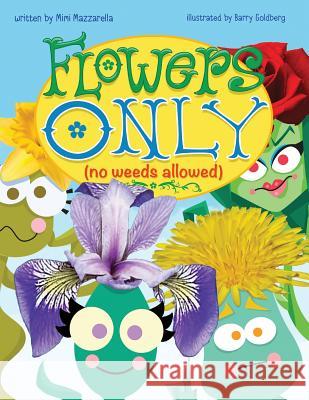 Flowers Only: No Weeds Allowed Mimi Mazzarella, Yip Jar Design, Barry Goldberg 9781941434956