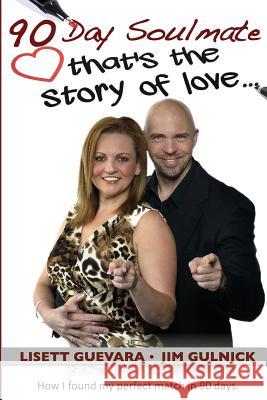 90 Day Soulmate (English): that's the story of love. Gulnick, Jim 9781941435021 90daysoulmate.Com, LLC.