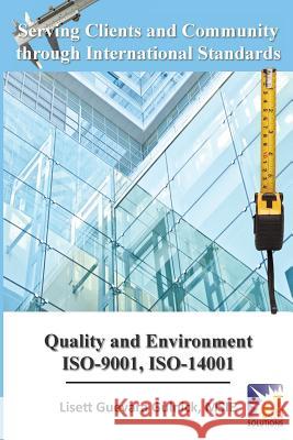 Serving Clients and Community through International Standards: Quality and Environment ISO-9001, ISO-14001 Gulnick, Jim 9781941435052 90daysoulmate.Com, LLC.