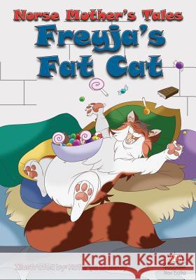 Norse Mother's Tales. Freyja's Fat Cat: Nordic Lore: Norse Mythology: Vikings for Kids: Odin, Thor, Loki Valkenhaus, Kristin 9781941442166 Norhalla, LLC
