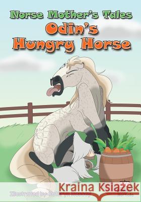 Norse Mother's Tales: Odin's Hungry Horse: Nordic Lore: Norse Mythology: Vikings for Kids: Odin, Thor, Loki Valkenhaus, Kristin 9781941442173