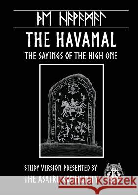 Havamal: Study Version Presented by: The Asatru Community, Inc. Panell, Vincent 9781941442197 Norhalla, LLC