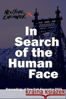 In Search of the Human Face Lorenzo Albacete 9781941457023