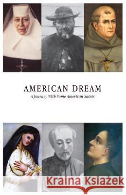 American Dream: A Journey with some American Saints Clu USA 9781941457047 Human Adventure Books