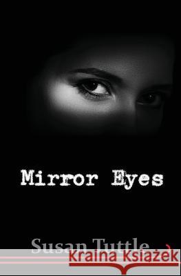 Mirror Eyes Susan Tuttle 9781941465219 Writerwithin Publications