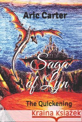 Saga of Lyn the Quickening Aric C. Carter 9781941469033 Aric C. Carter