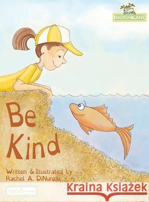 Be Kind Rachel A. Dinunzio Rachel A. Dinunzio 9781941475287