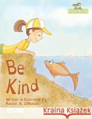 Be Kind Rachel A. Dinunzio Rachel A. Dinunzio 9781941475294