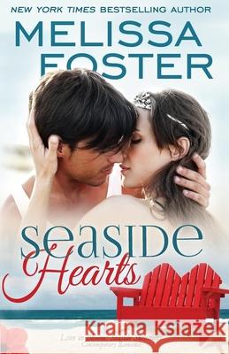 Seaside Hearts (Love in Bloom: Seaside Summers, Book 2) Melissa Foster 9781941480038 World Literary Press