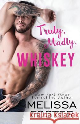 Truly, Madly, Whiskey Melissa Foster 9781941480625 World Literary Press