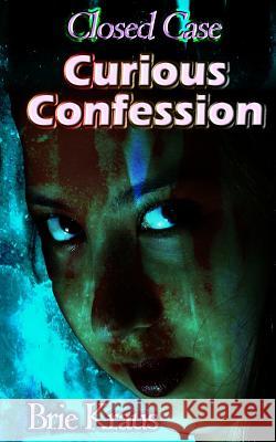 Curious Confession Brie Kraus 9781941488126