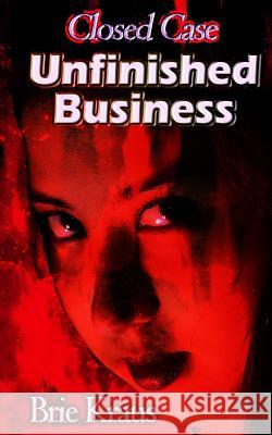 Unfinished Business Brie Kraus 9781941488133