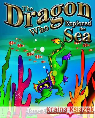 The Dragon Who Explored the Sea Janet McNulty 9781941488478 Mmp Publishing