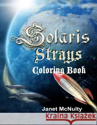 Solaris Strays: Coloring Book Janet McNulty Robert Henry 9781941488560 Mmp Publishing