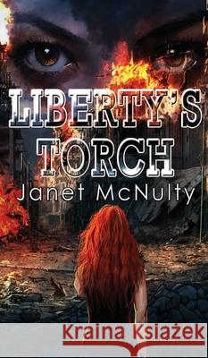 Liberty's Torch Janet McNulty 9781941488706 Mmp Publishing