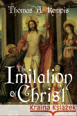 The Imitation of Christ by Thomas a Kempis (a Gnostic Audio Selection, Includes Free Access to Streaming Audio Book) Thomas a. Kempis Rev William Benham 9781941489154
