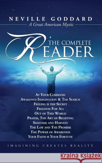 Neville Goddard: The Complete Reader Neville Goddard, Barry Peterson 9781941489185 Audio Enlightenment