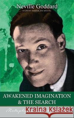 Awakened Imagination and The Search ( Metaphysical Pocket Book ) Neville Goddard, Barry J Peterson 9781941489222 Audio Enlightenment