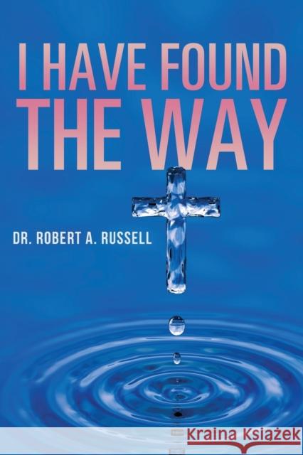 I Have Found The Way Robert A Russell 9781941489840 Audio Enlightenment