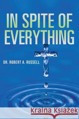 In Spite of Everything Robert A Russell 9781941489857 Audio Enlightenment