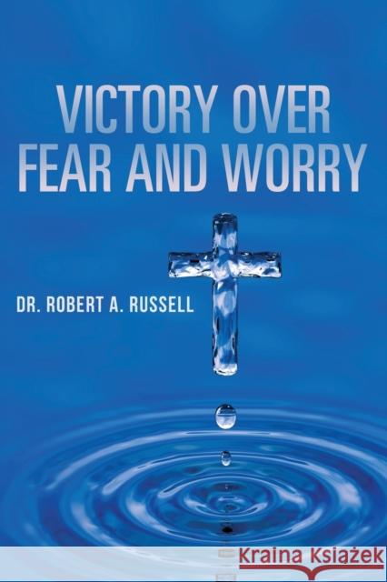 Victory Over Fear and Worry Robert A. Russell 9781941489925 Audio Enlightenment