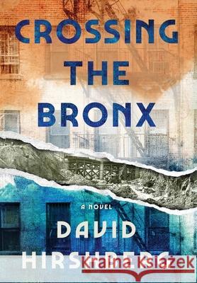 Crossing the Bronx David Hirshberg 9781941493403
