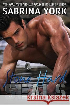 Stone Hard SEALs: A Duet of Steamy SEAL Romance York, Sabrina 9781941497050 Sabrina York