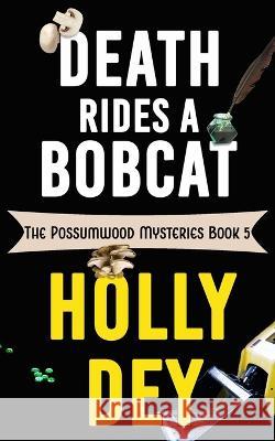 Death Rides a Bobcat Holly Dey   9781941502235 Black Mare Books