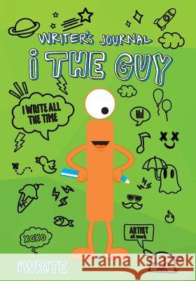 I the Guy Writer's Journal: Extended Edition Melissa M. Williams 9781941515945 Longtale Publishing Inc.