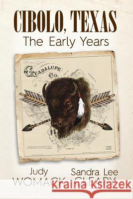 Cibolo Texas: The Early Years Judy Womack Sandra Lee Cleary 9781941516454 Franklin Scribes