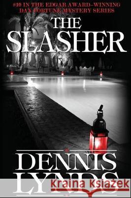 The Slasher: #10 in the Edgar Award-winning Dan Fortune mystery series Lynds, Dennis 9781941517192 Canning Park Press