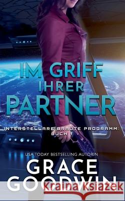 Im Griff ihrer Partner Grace Goodwin 9781941518083 Ksa Publishing