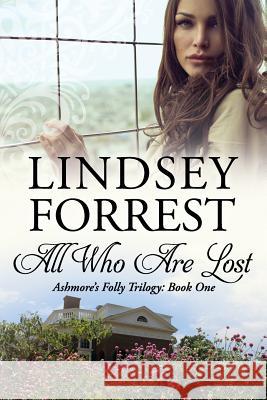 All Who Are Lost Lindsey Forrest Robin Ludwig Design 9781941521014